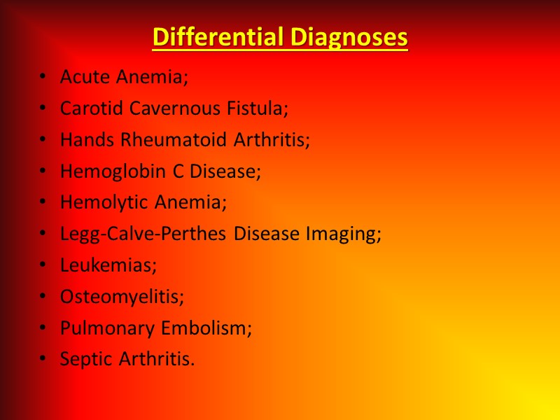 Differential Diagnoses Acute Anemia; Carotid Cavernous Fistula; Hands Rheumatoid Arthritis; Hemoglobin C Disease; Hemolytic